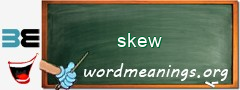 WordMeaning blackboard for skew